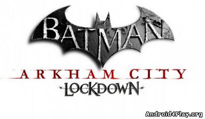 Batman: Arkham City Lockdown скачать на андроид