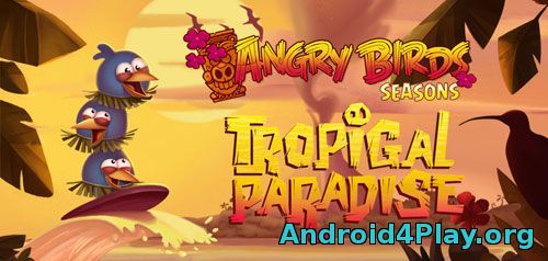 Angry Birds Seasons: Tropical Paradise скачать на андроид